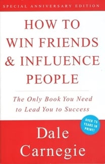 How to Win Friends and Influence People by Dale Carnegie