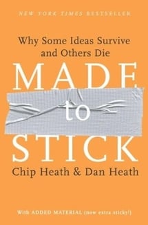 Made to Stick by Chip and Dan Heath