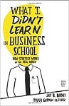 What I Didn't Learn at Business School